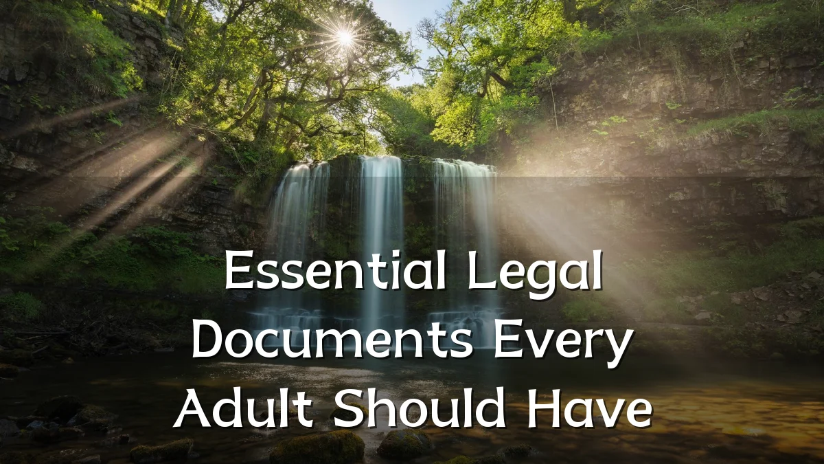 Essential Legal Documents Every Adult Should Have