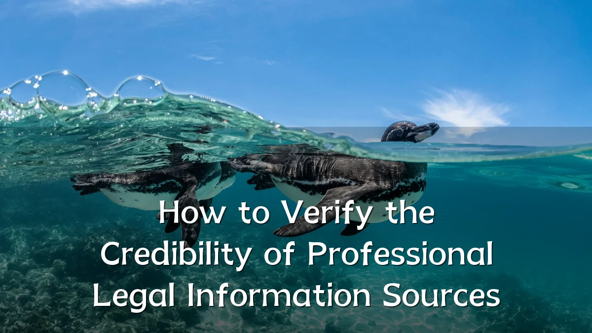 How to Verify the Credibility of Professional Legal Information Sources
