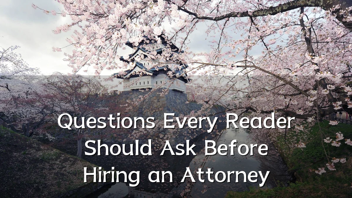 Questions Every Reader Should Ask Before Hiring an Attorney