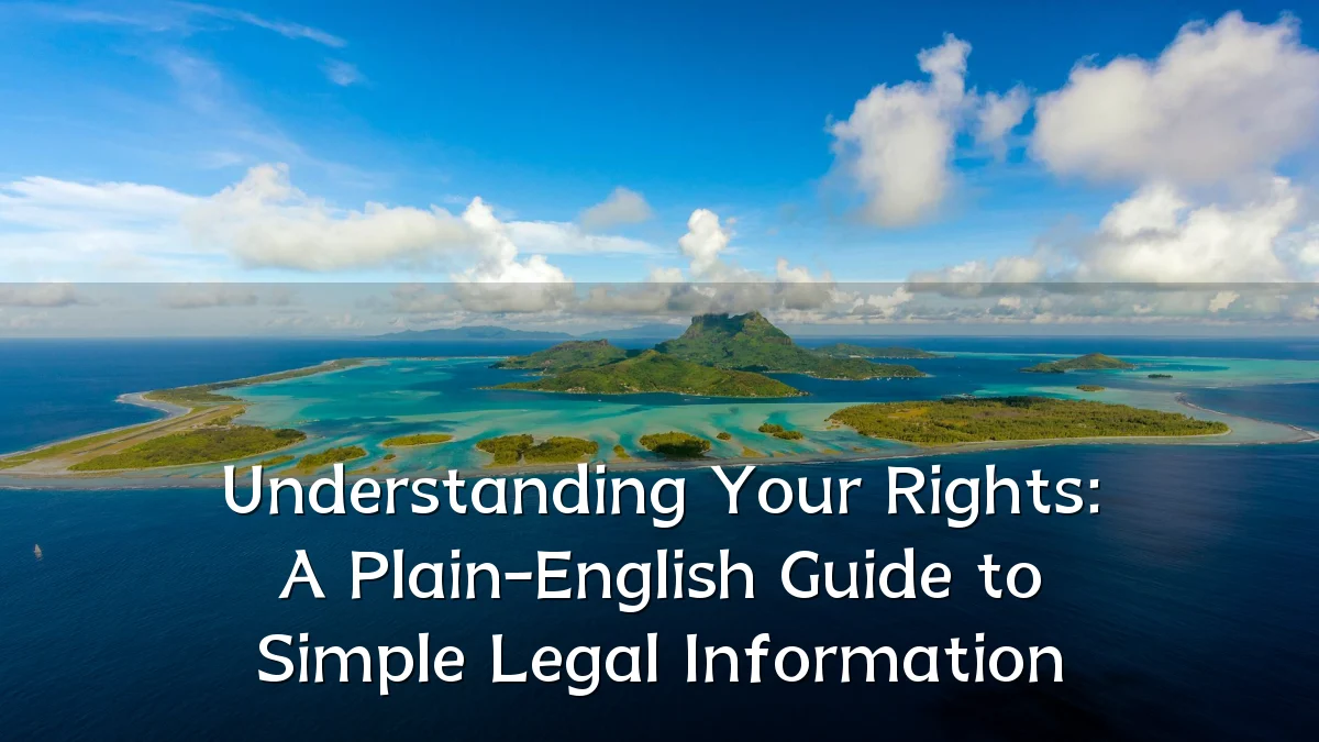 Understanding Your Rights: A Plain-English Guide to Simple Legal Information