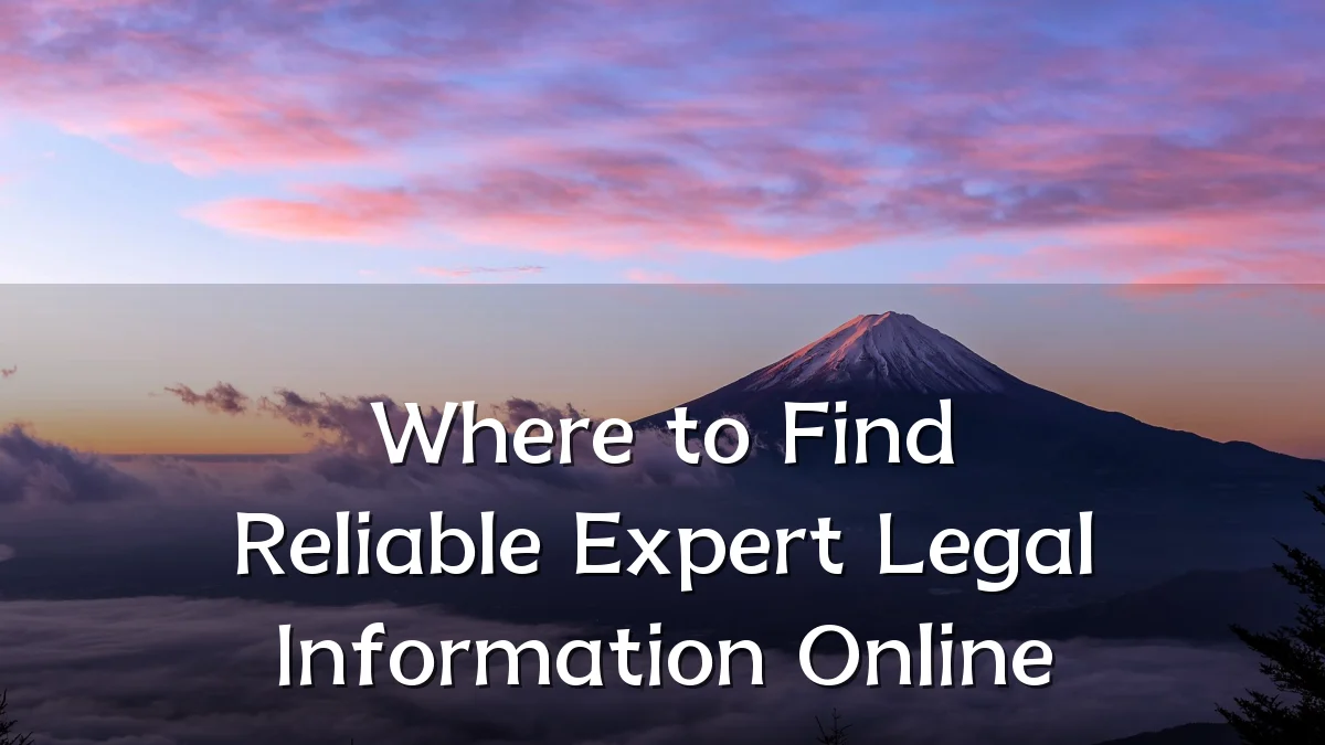 Where to Find Reliable Expert Legal Information Online
